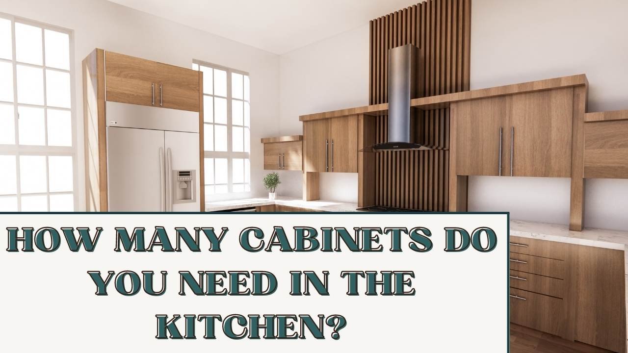 How Many Kitchen Cabinets Do You Need