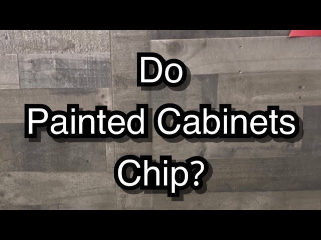 Will Painted Kitchen Cabinets Chip